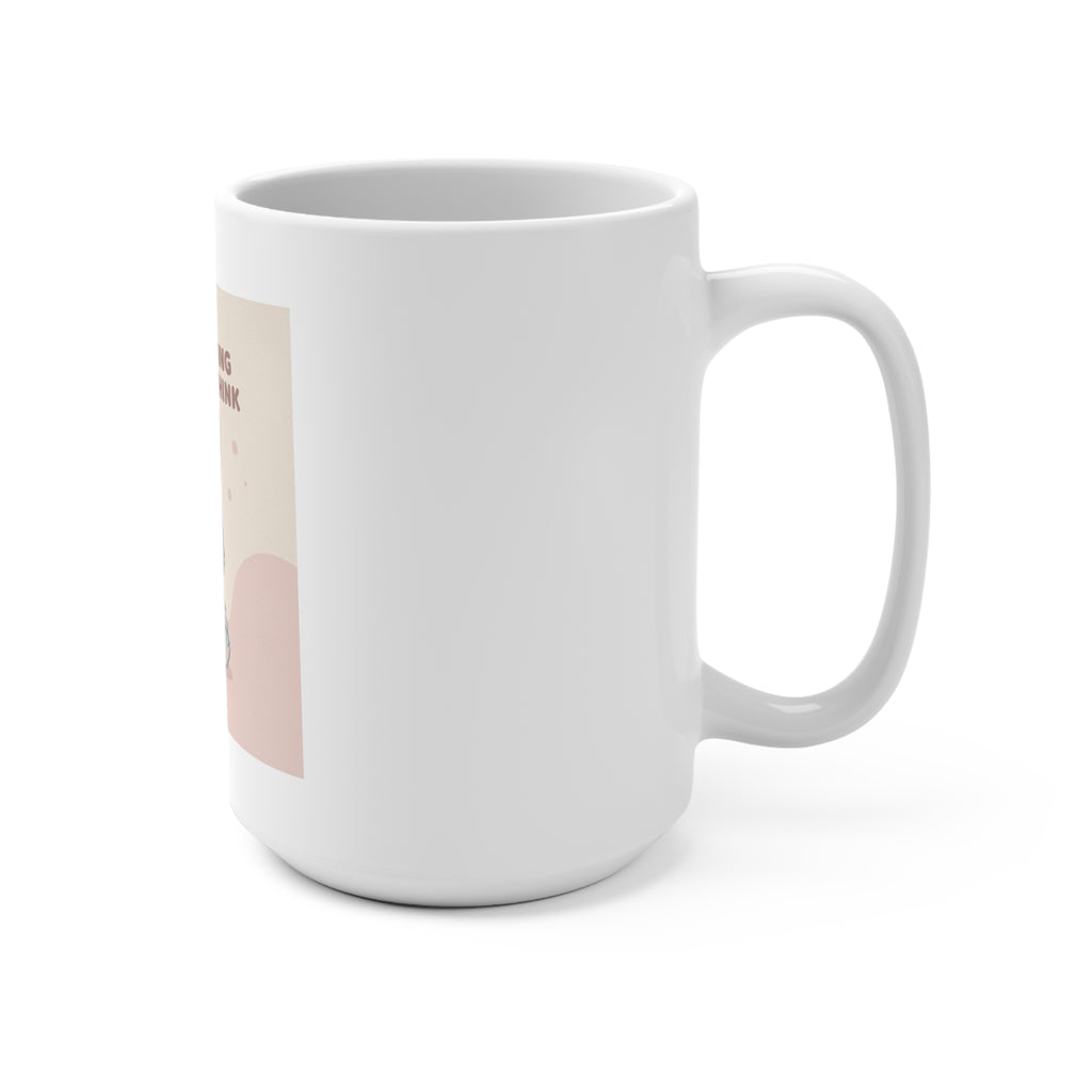 YOU ARE DOING BETTER YOU THINK Mug 15oz