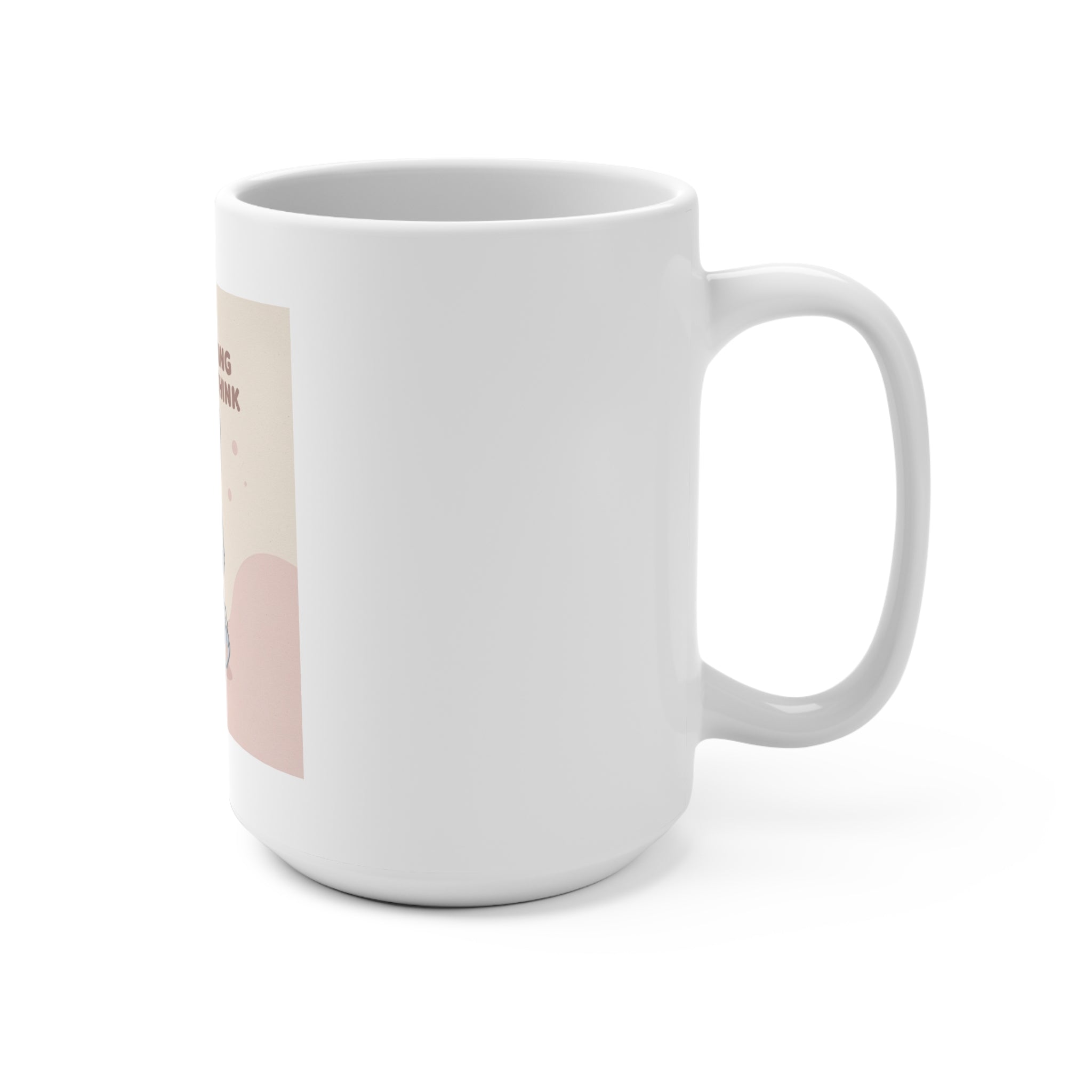 YOU ARE DOING BETTER YOU THINK Mug 15oz