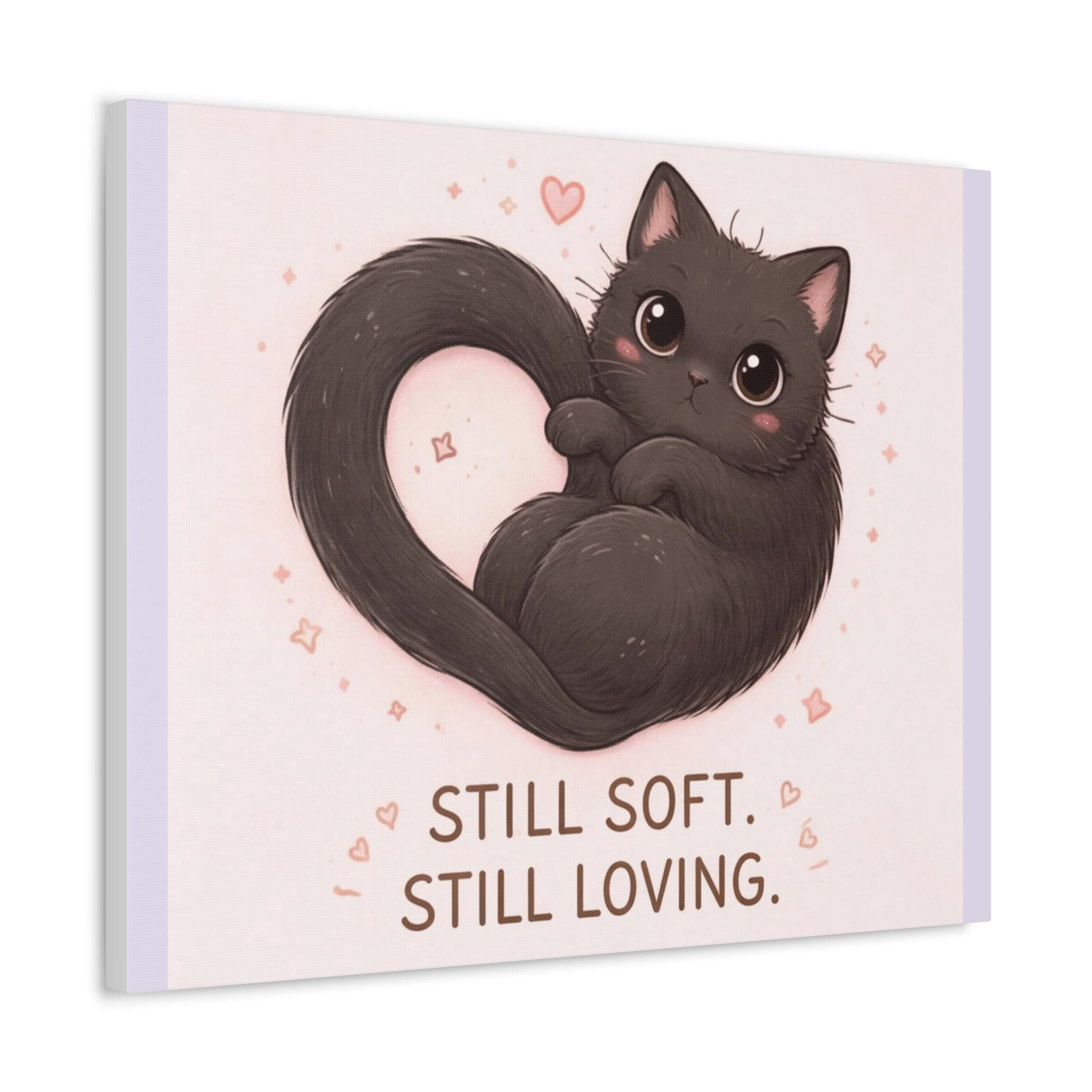 "STILL SOFT. STILL LOVING" Black Cat Canvas | College Girl Gift | Fashion | KayKay Classics