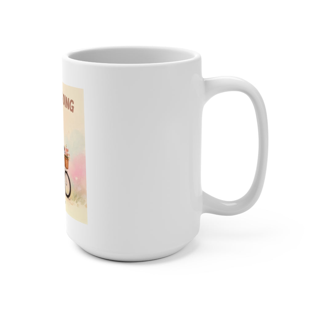 JUST KEEP GOING Mug 15oz