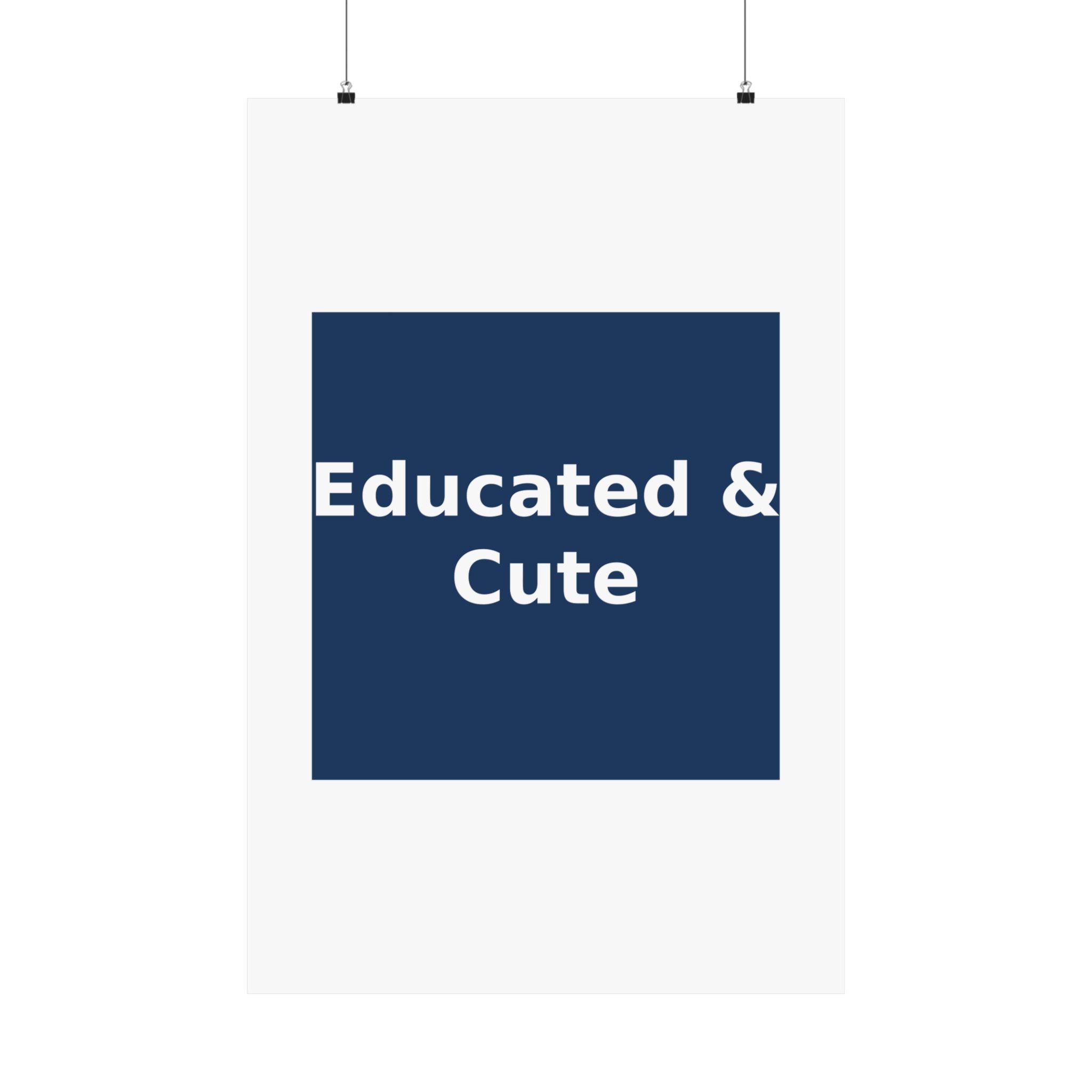 Educated & Cute - KayKay Poster