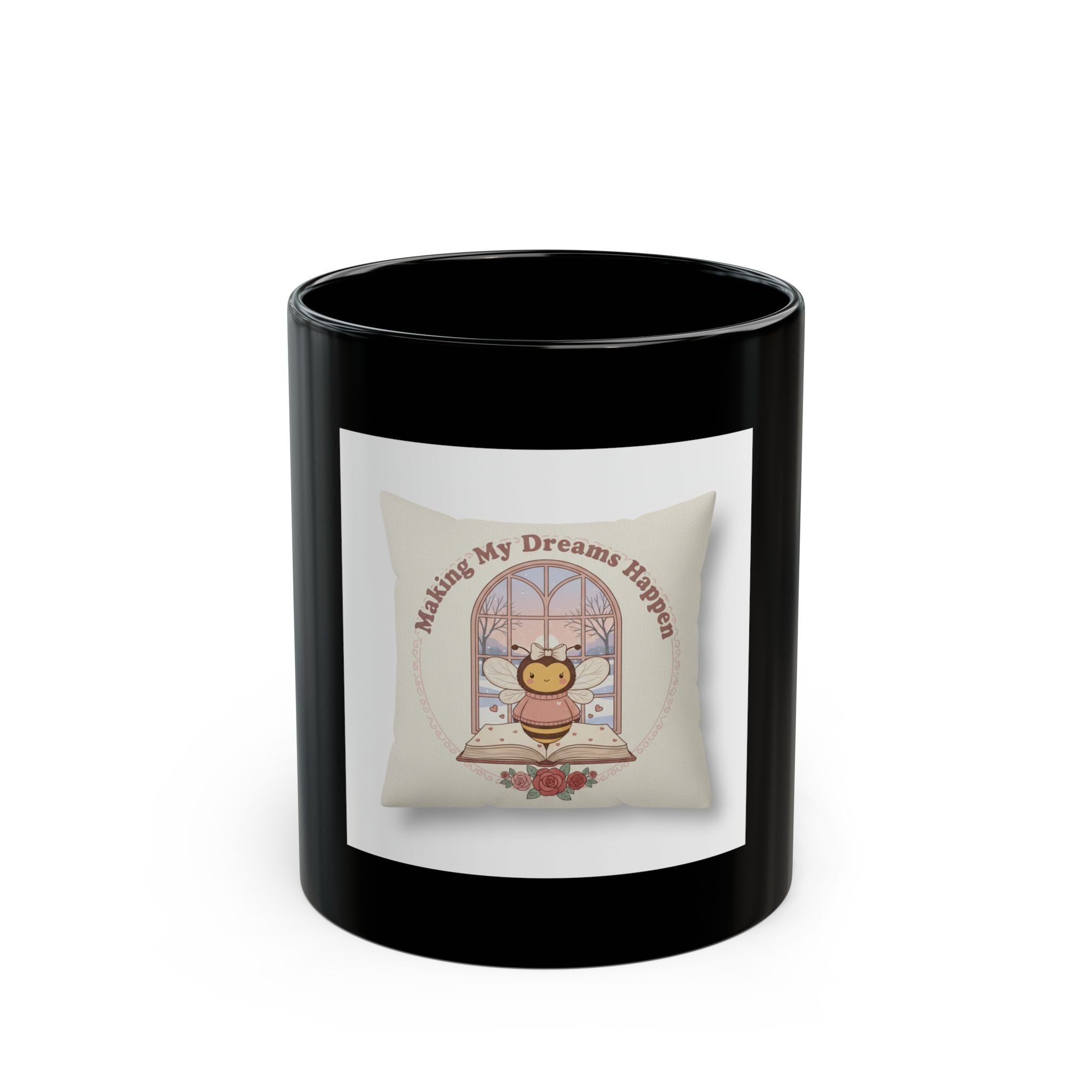 Making My Dreams Happen Bee Black Mug 11oz