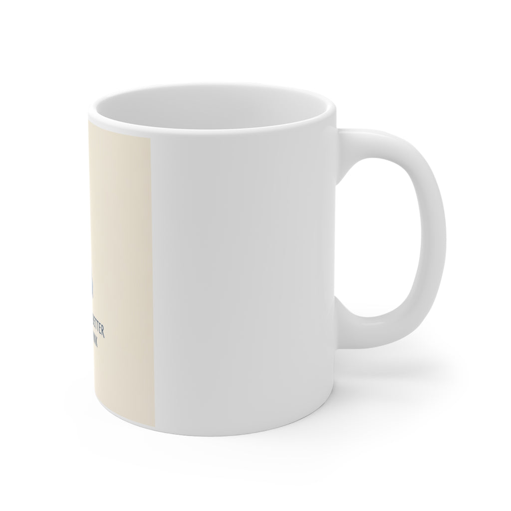 YOU ARE DOING BETTER THAN YOU THINK Mug 11oz