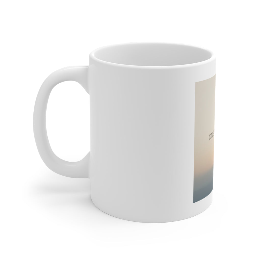 ONE DAY AT A TIME Mug 11oz