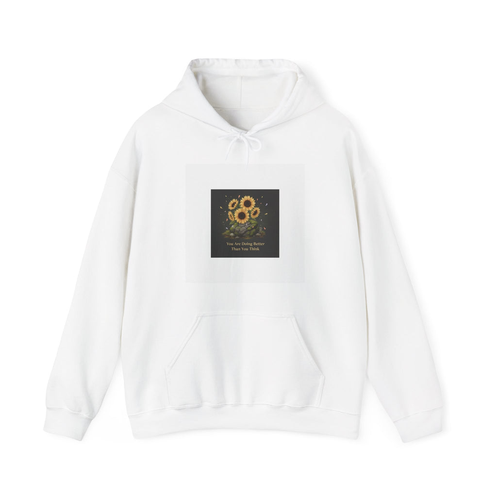 Sunflowers Hoodie – You Are Doing Better Than You Think