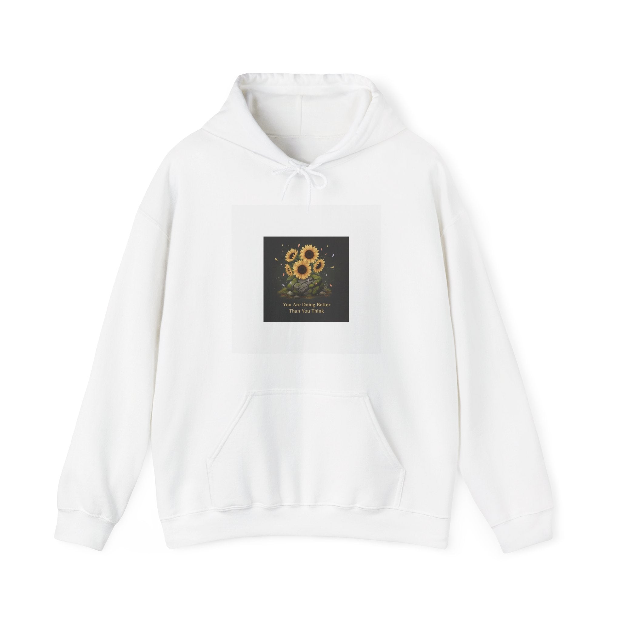 Sunflowers Hoodie – You Are Doing Better Than You Think