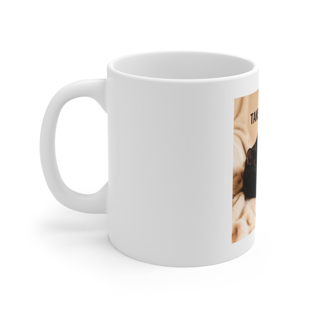 TAKE YOUR TIME Mug 11oz