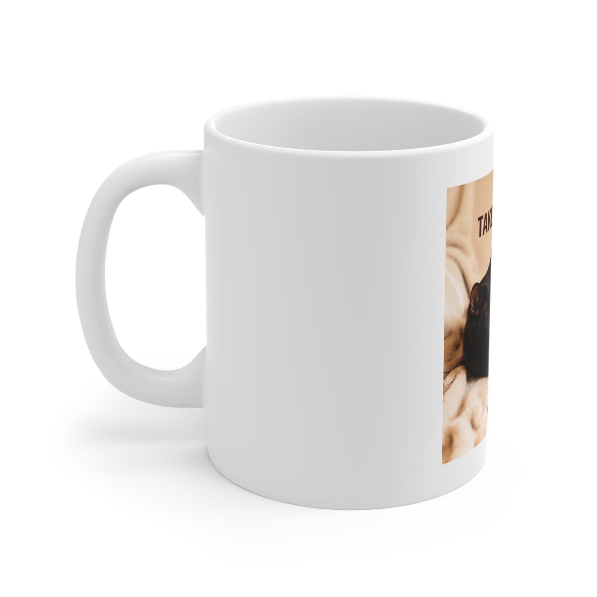 TAKE YOUR TIME Mug 11oz