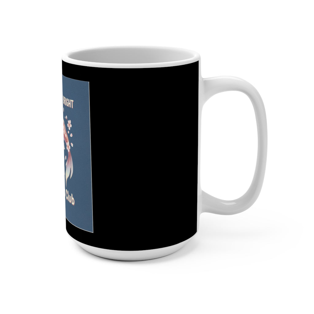 Koi Mug 15oz – Dream Big Bloom Bright Smart Girls Club