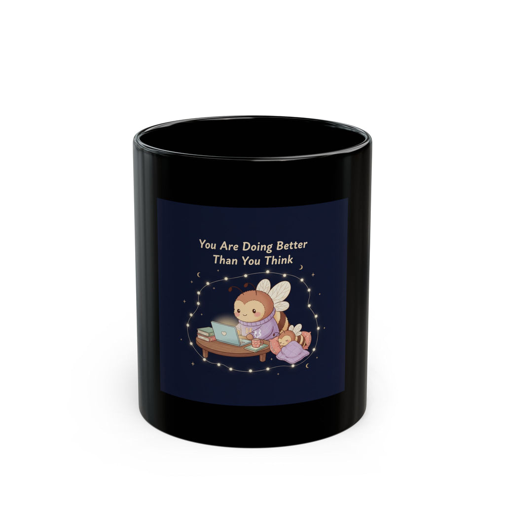 Honeybees Black Mug 11oz – You Are Doing Better Than You Think