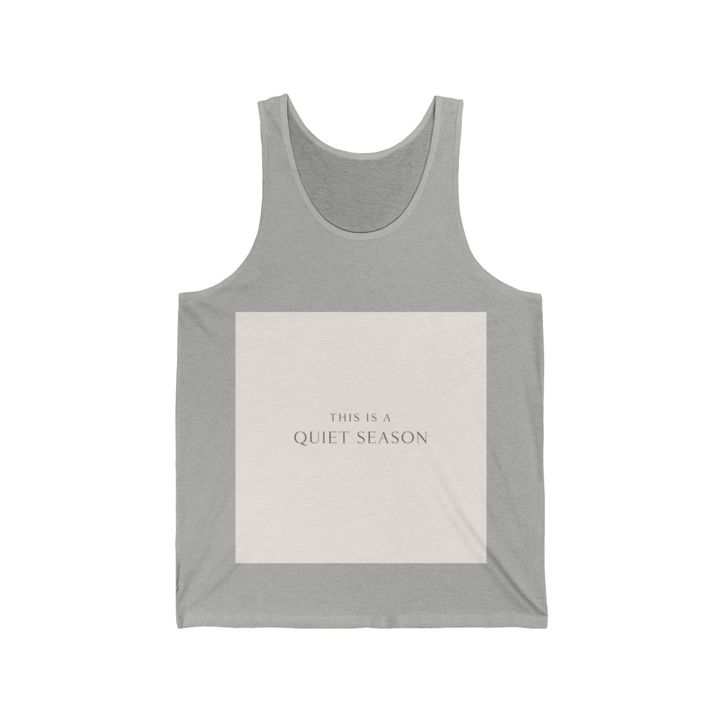 THIS IS A QUIET SEASON Tank Top