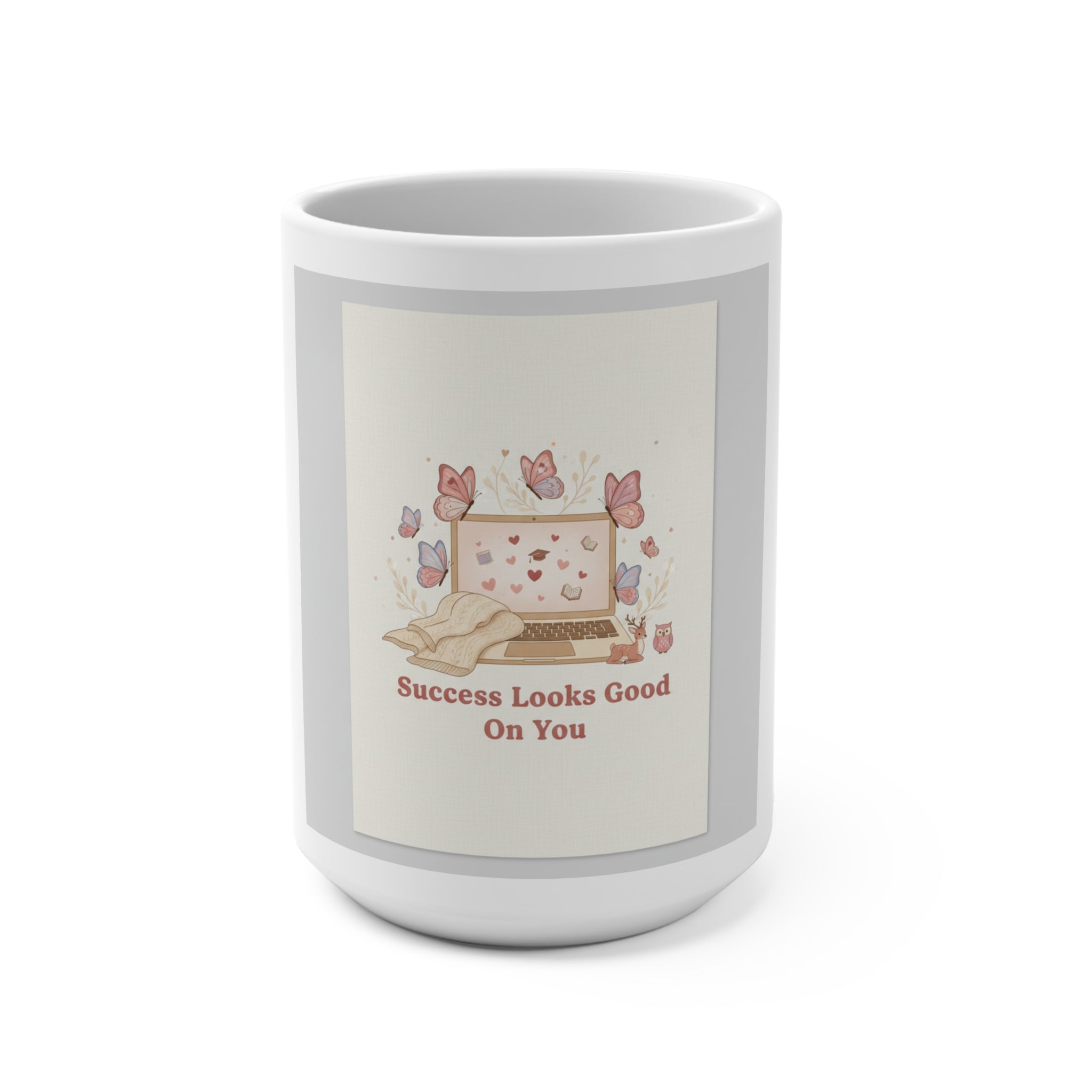 Success Looks Good On You Mug 15oz
