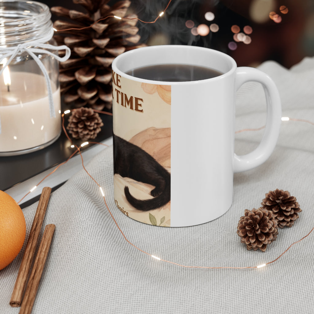 TAKE YOUR TIME Cat Mug 11oz