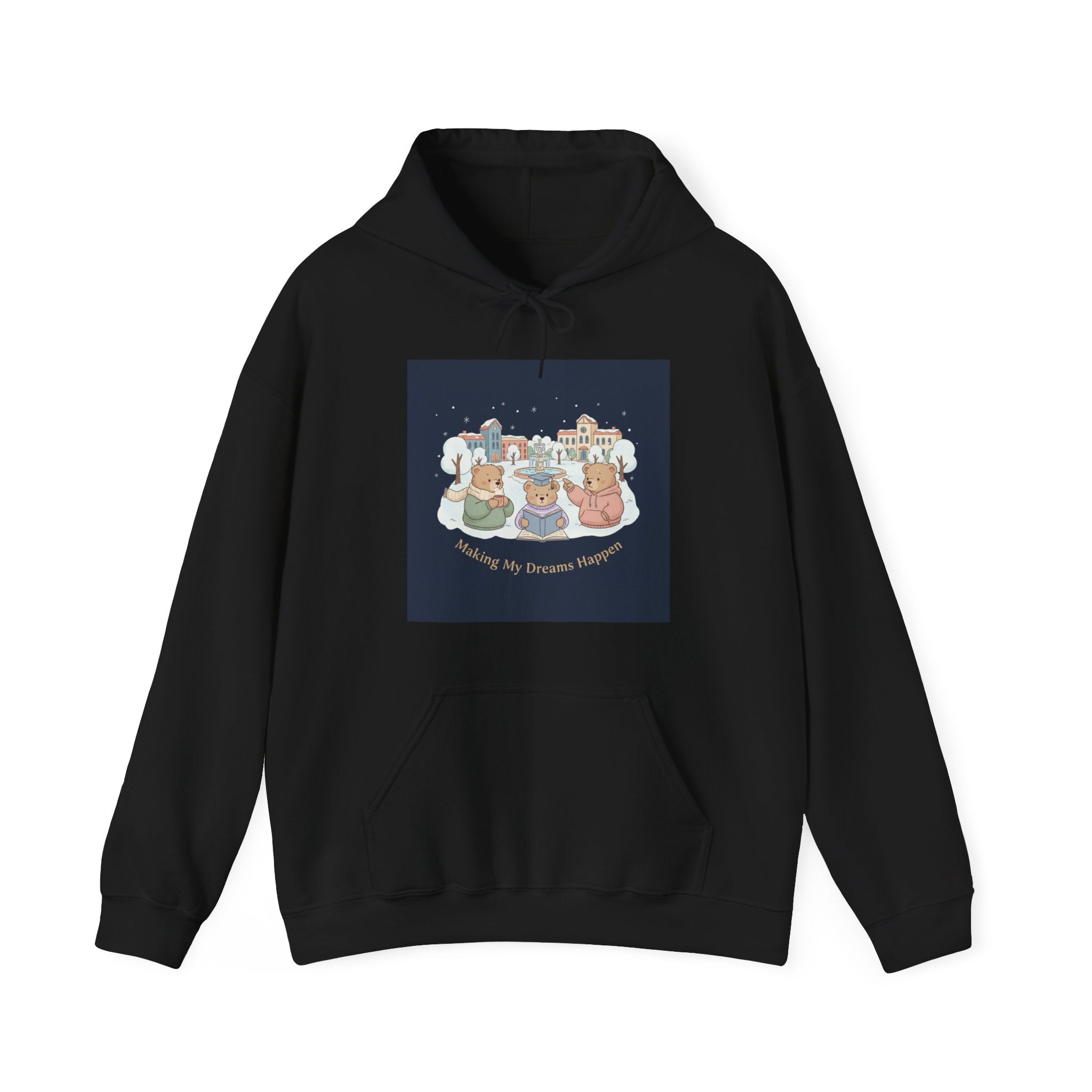 Making My Dreams Happen Bear Hoodie