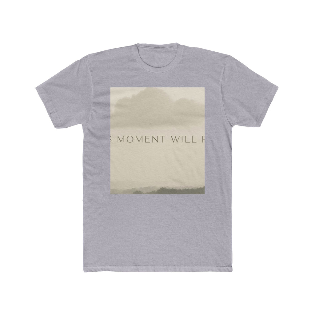 THIS MOMENT WILL PASS Unisex Tee