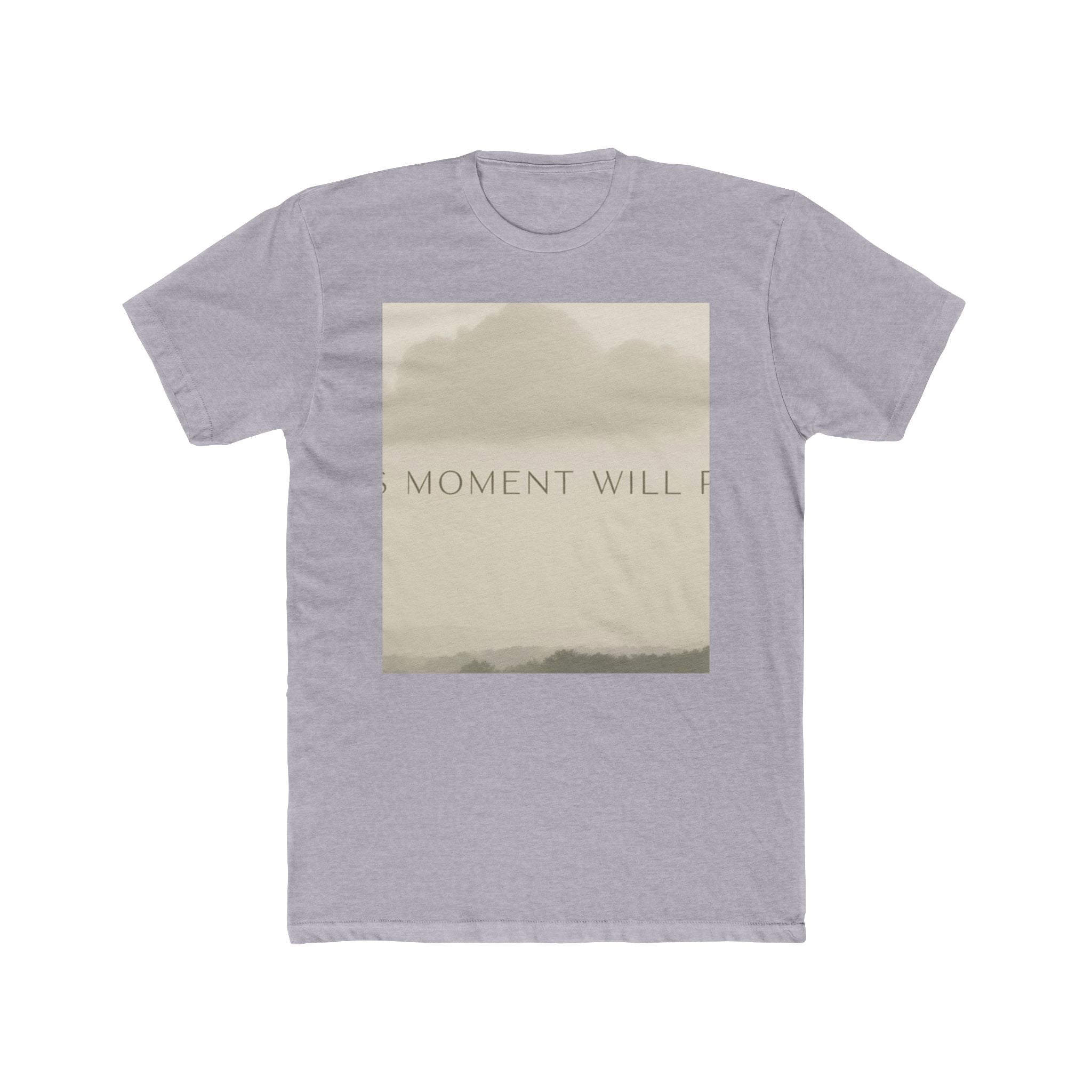 THIS MOMENT WILL PASS Unisex Tee