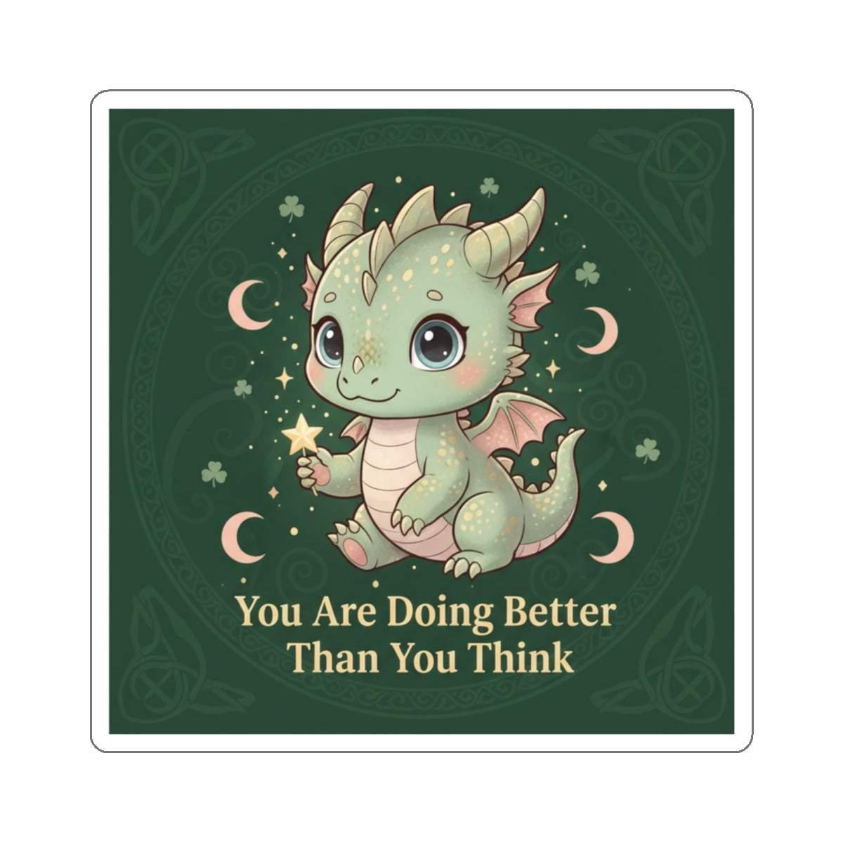 Dragon Die-Cut Sticker – You Are Doing Better Than You Think