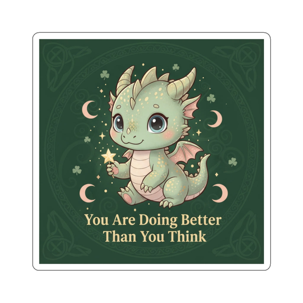 Dragon Die-Cut Sticker – You Are Doing Better Than You Think