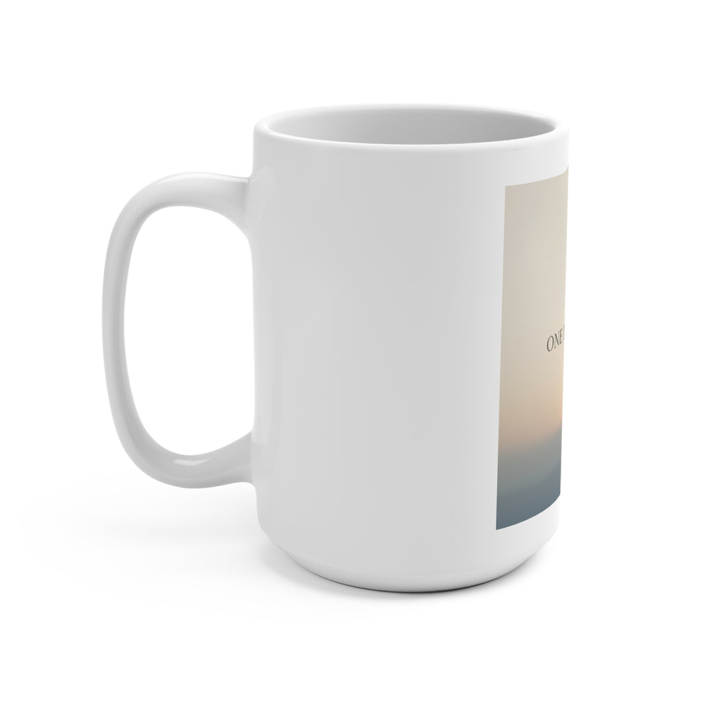 ONE DAY AT A TIME Mug 15oz