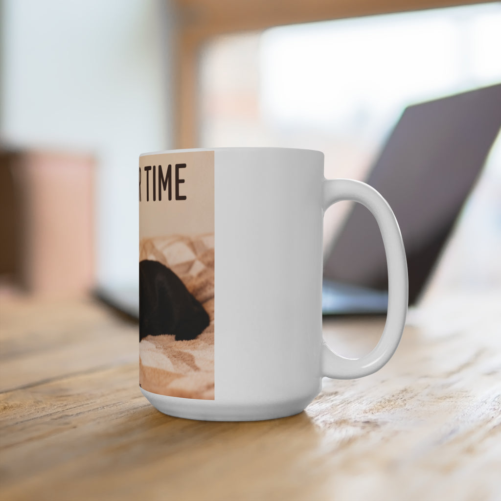 TAKE YOUR TIME Cat Mug 15oz