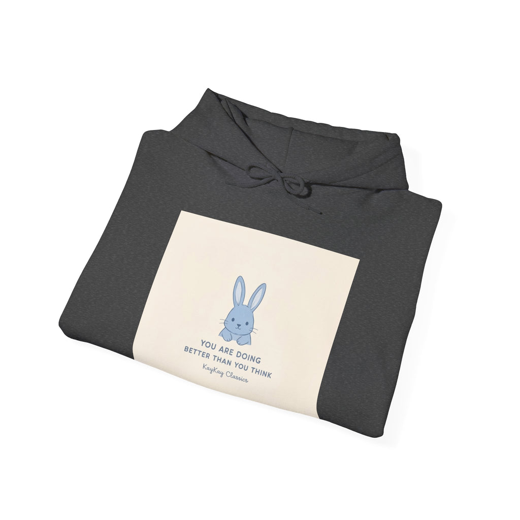 YOU ARE DOING BETTER THAN YOU THINK Rabbit Hoodie