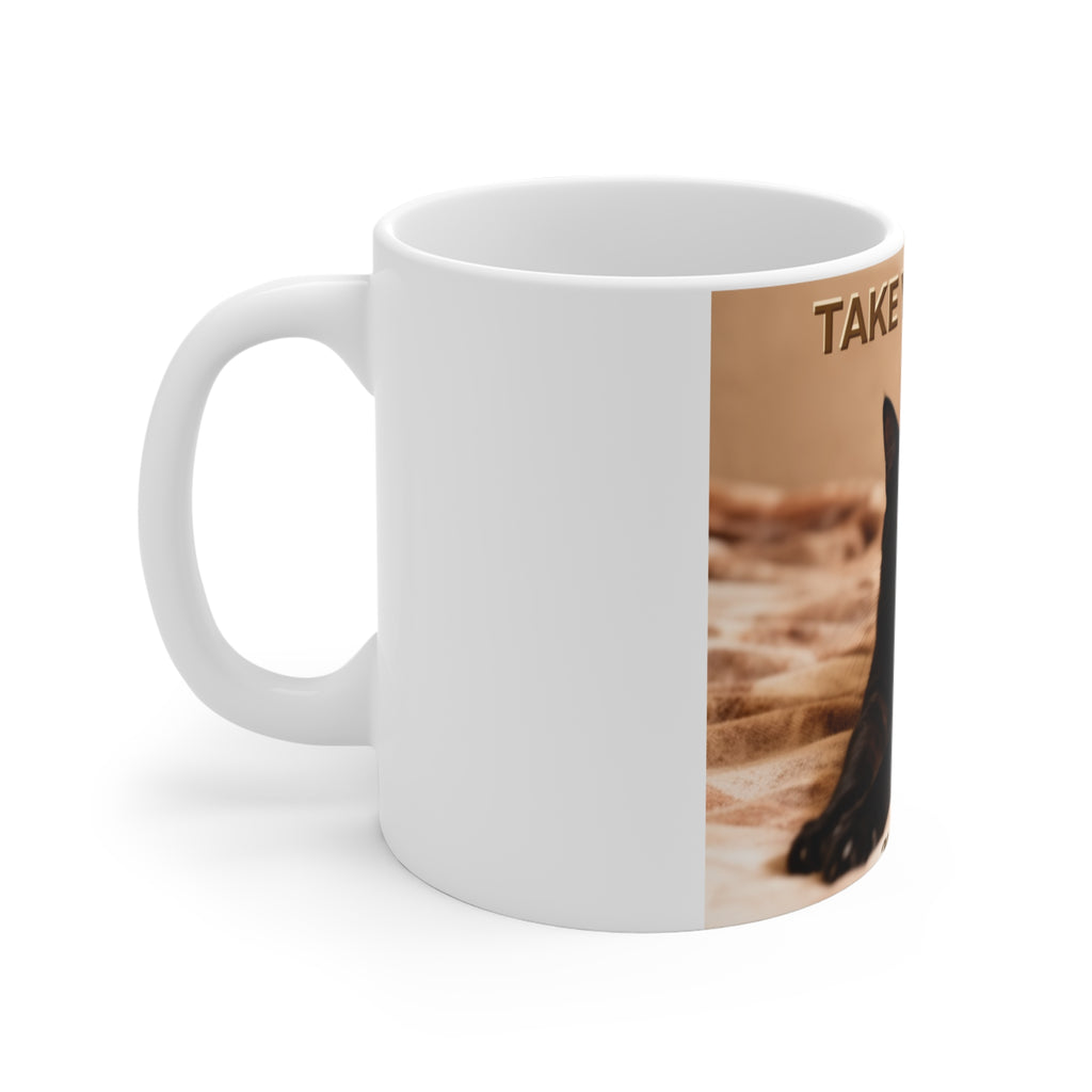 TAKE YOUR TIME Mug 11oz