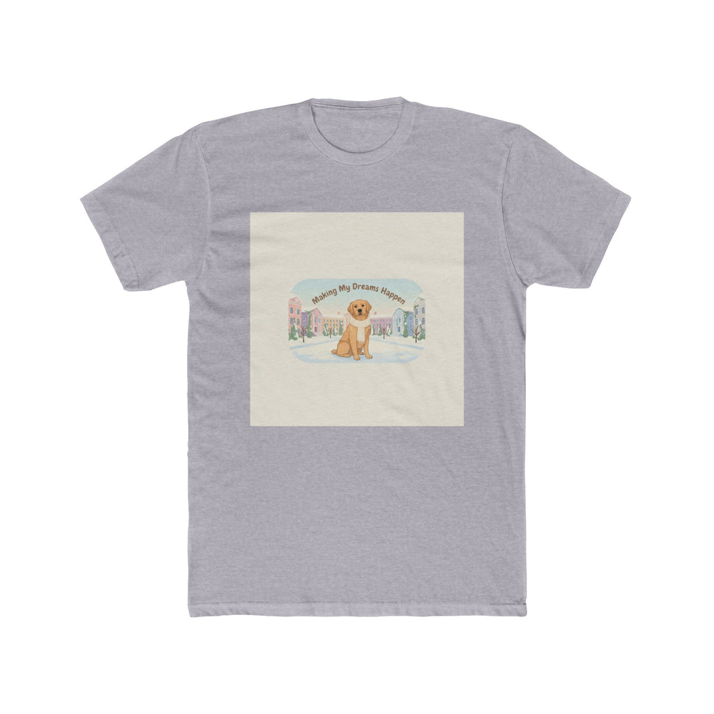 Making My Dreams Happen Dog Unisex Tee