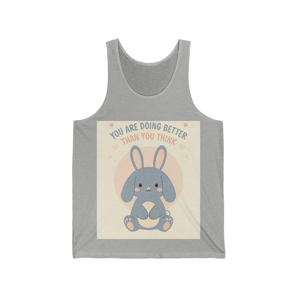YOU ARE DOING BETTER THAN YOU THINK Tank Top