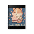 Hamster Spiral Notebook – Magic Takes Time