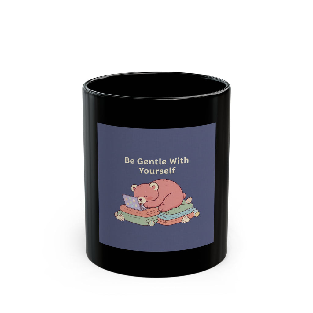 Bear Black Mug 11oz – Be Gentle With Yourself