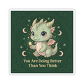 Dragon Kiss-Cut Sticker – You Are Doing Better Than You Think