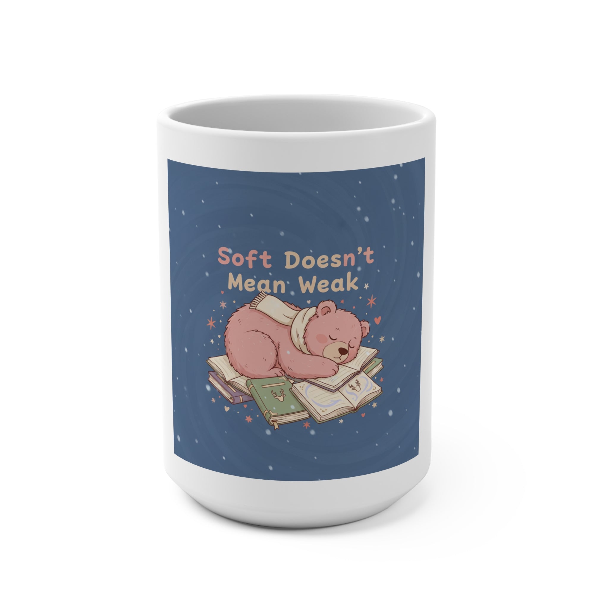 Bear Mug 15oz – Soft Doesnt Mean Weak