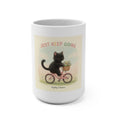 JUST KEEP GOING Mug 15oz