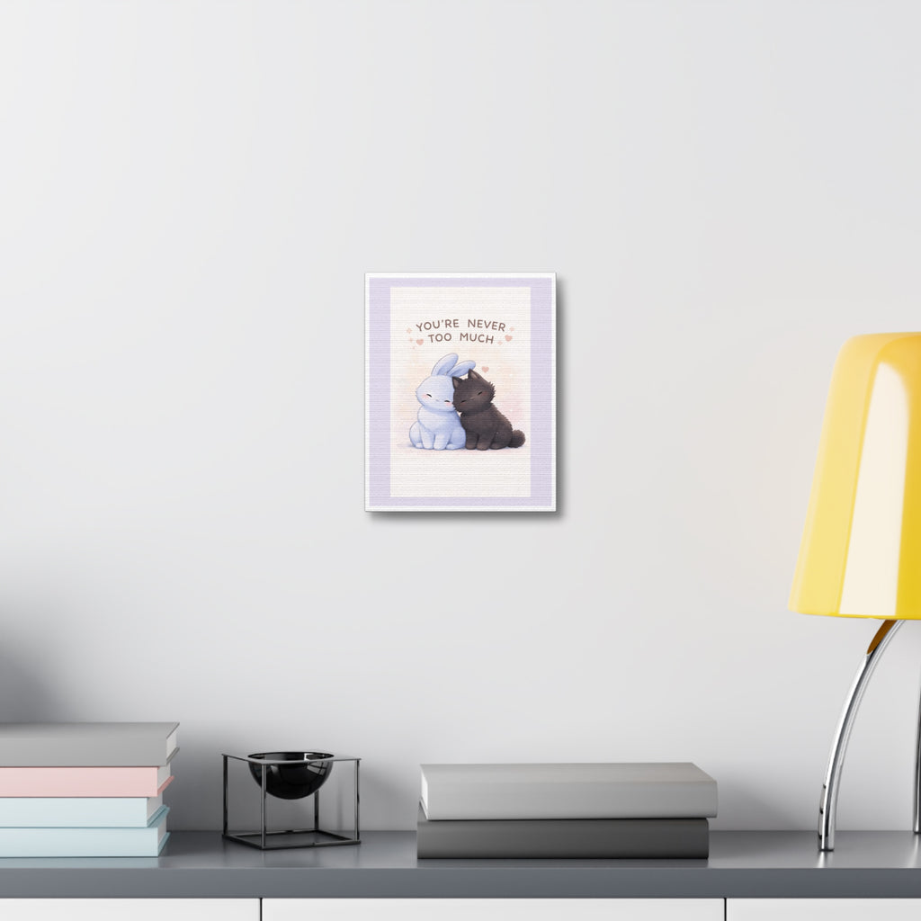 "YOU'RE NEVER TOO MUCH" Black Cat Canvas | College Girl Gift | Fashion | KayKay Classics