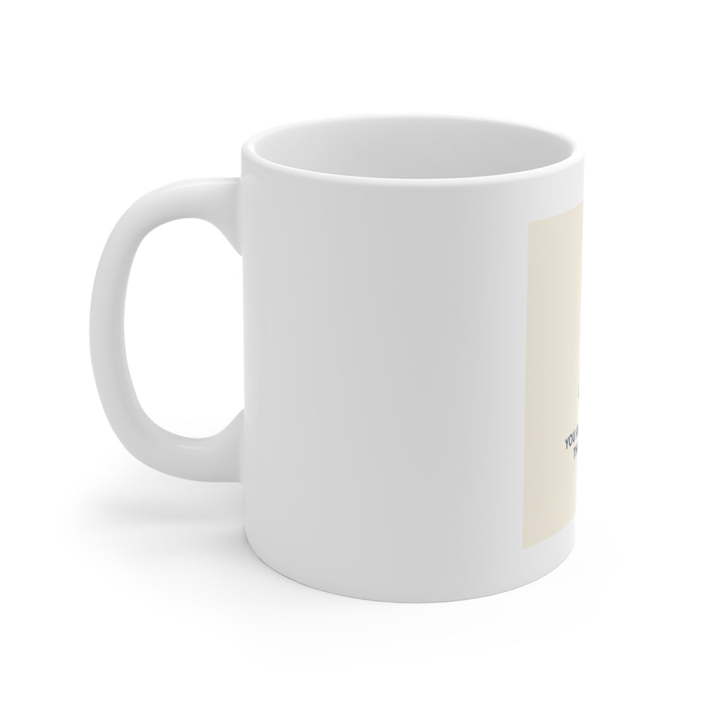 YOU ARE DOING BETTER THAN YOU THINK Mug 11oz