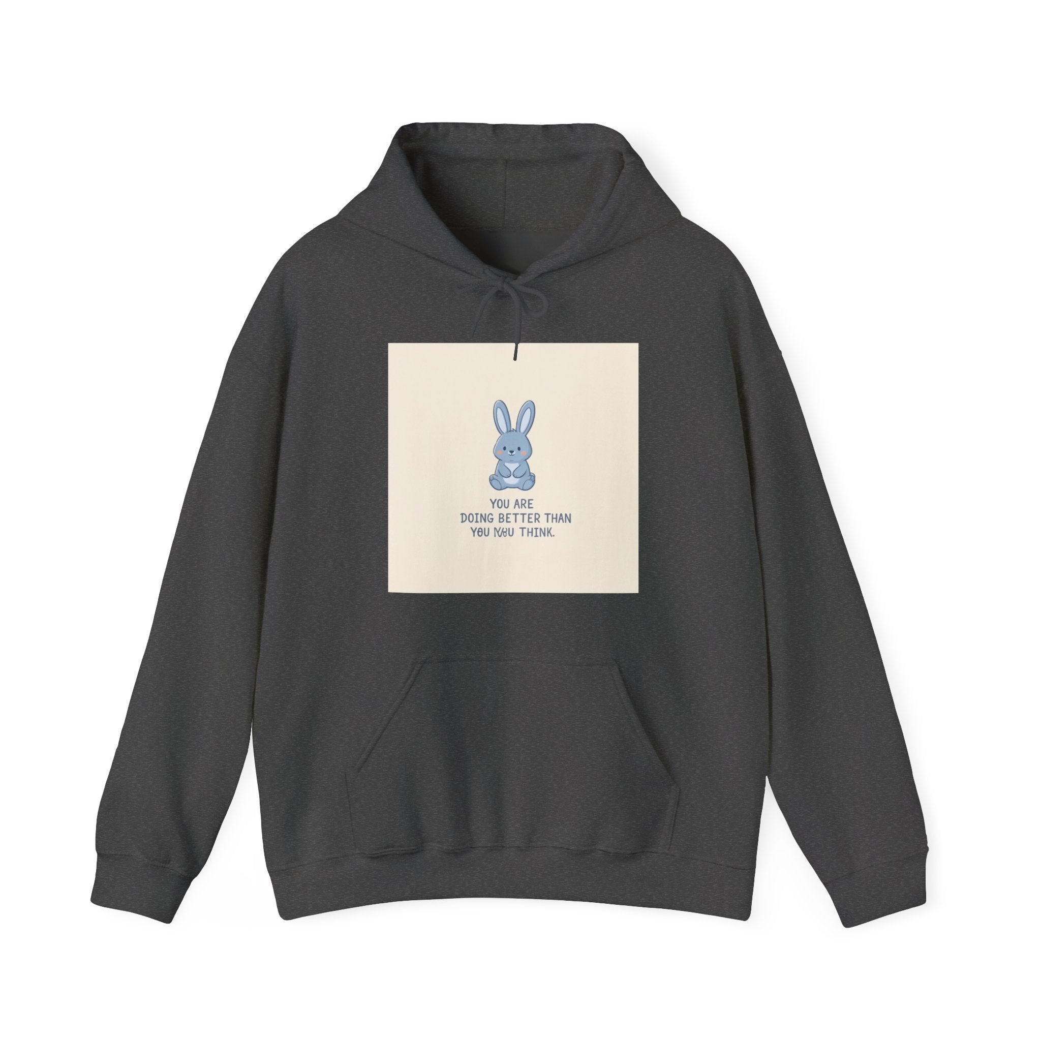 YOU ARE DOING BETTER THAN YOU THINK Rabbit Hoodie