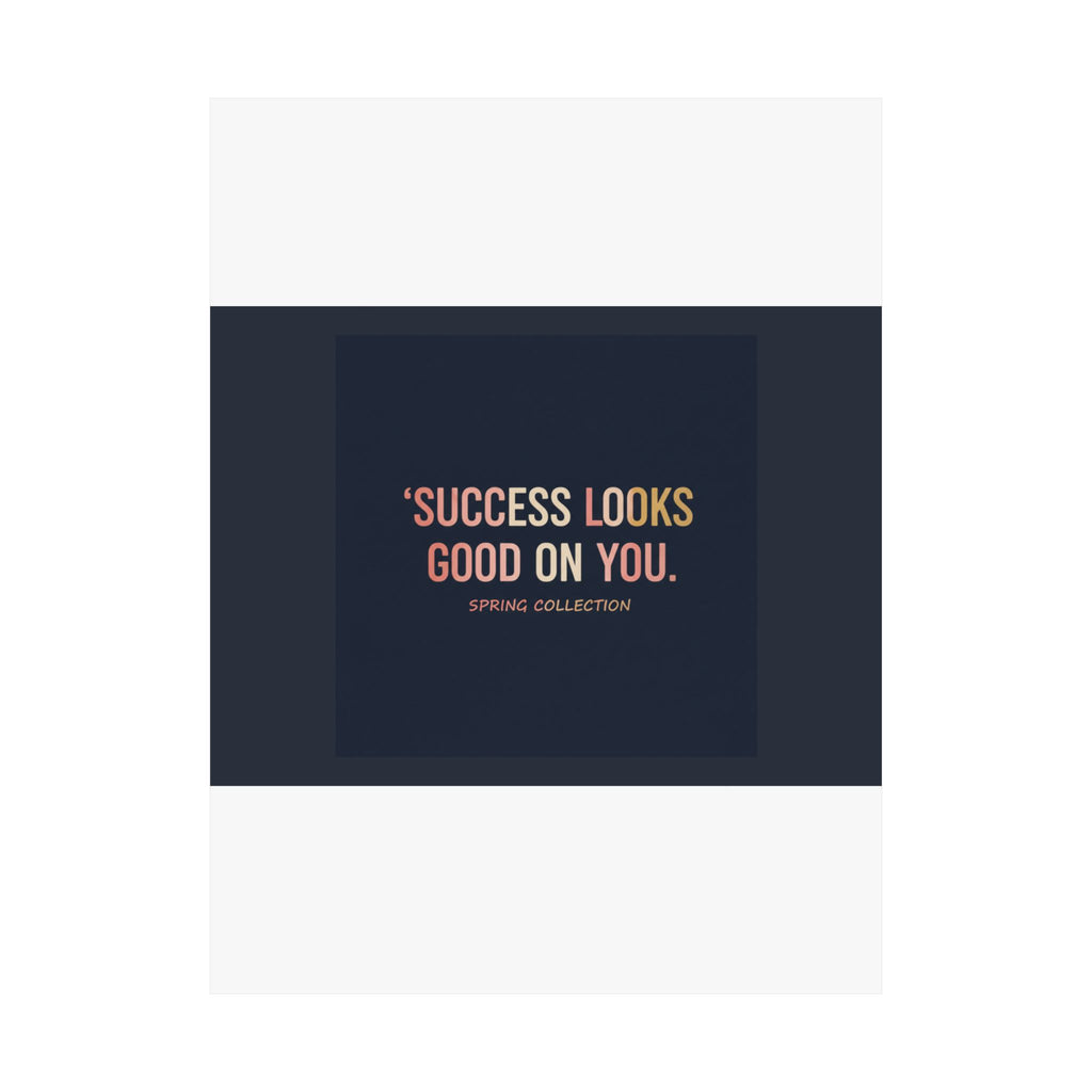 Typography Only Poster – Success Looks Good on You Spring Collect