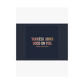 Typography Only Poster – Success Looks Good on You Spring Collect