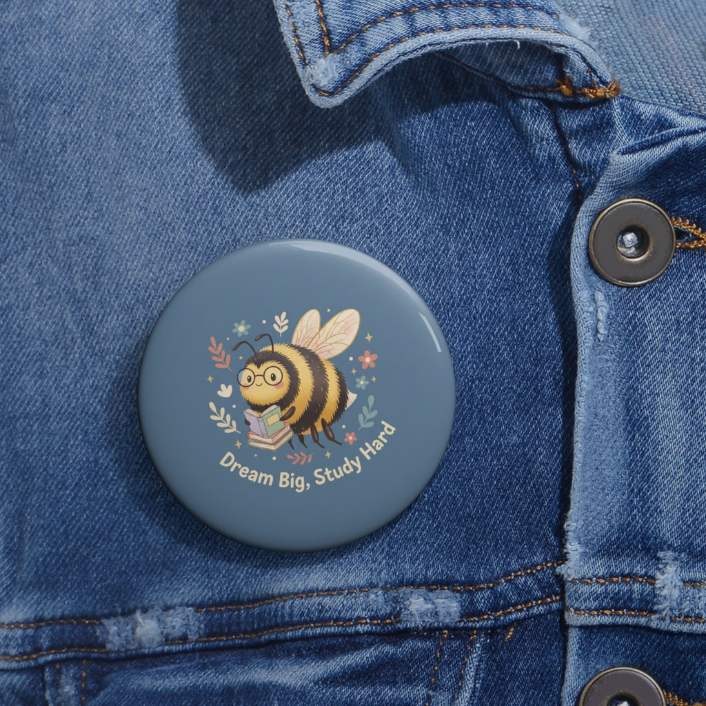 Bee Pin Button – Dream Big Study Hard