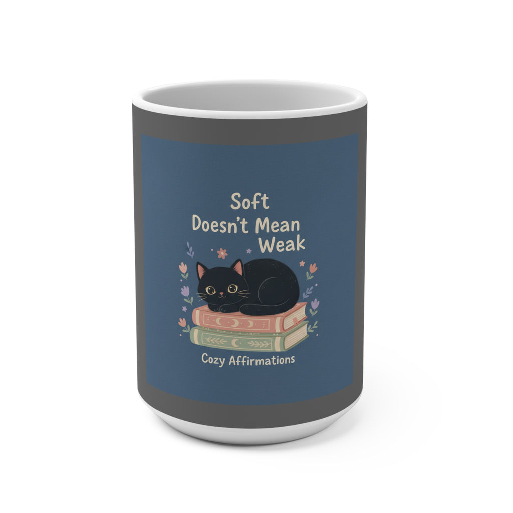 Black Cat Mug 15oz – Soft Doesnt Mean Weak