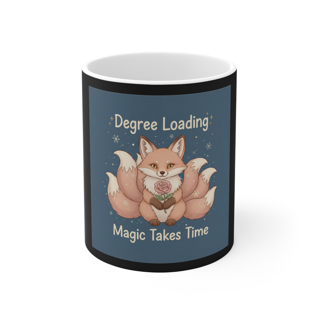 Fox Mug 11oz – Degree Loading Magic Takes Time