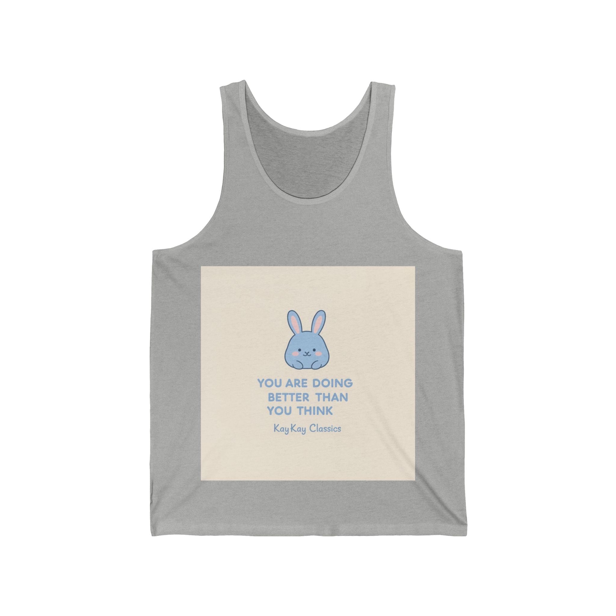 YOU ARE DOING BETTER THAN YOU THINK Bunny Tank Top