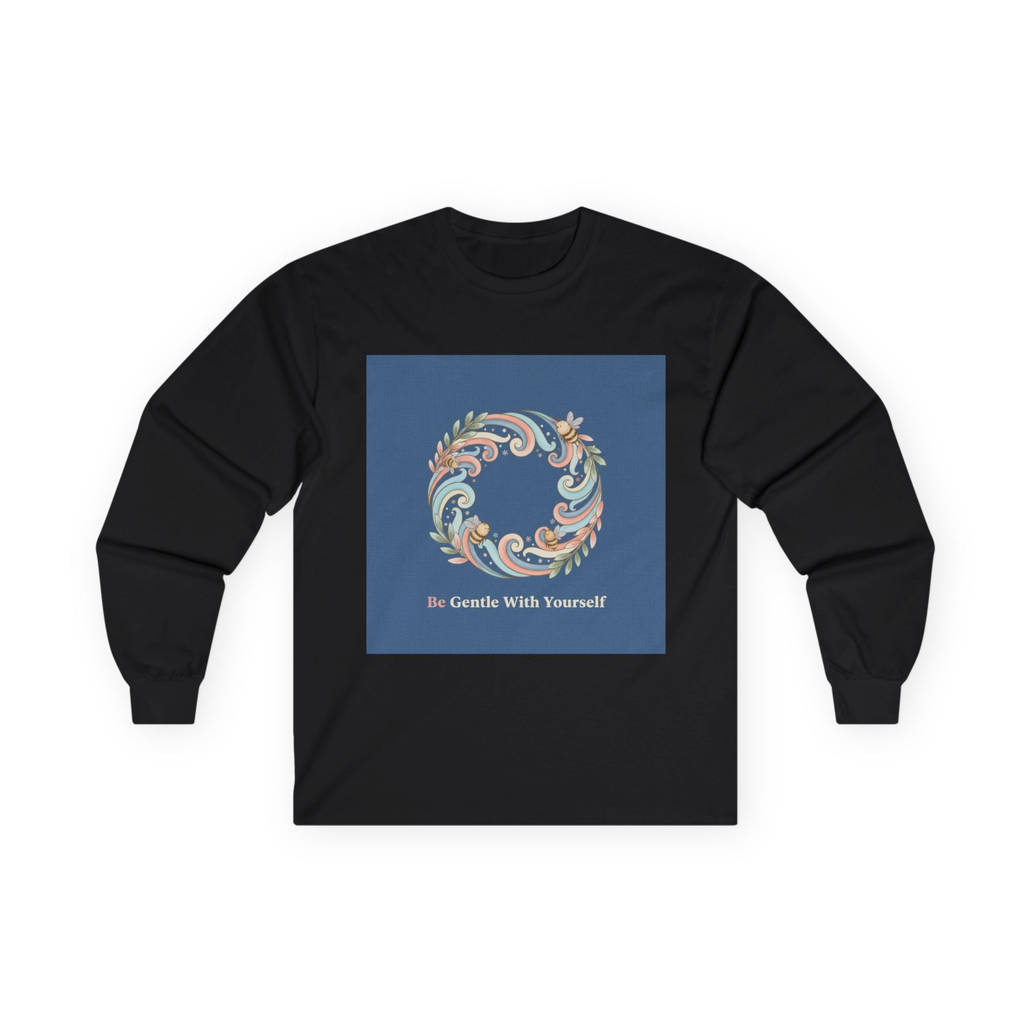 Be Gentle With Yourself Bee Long Sleeve Tee