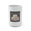 Magic Takes Time Mug 15oz