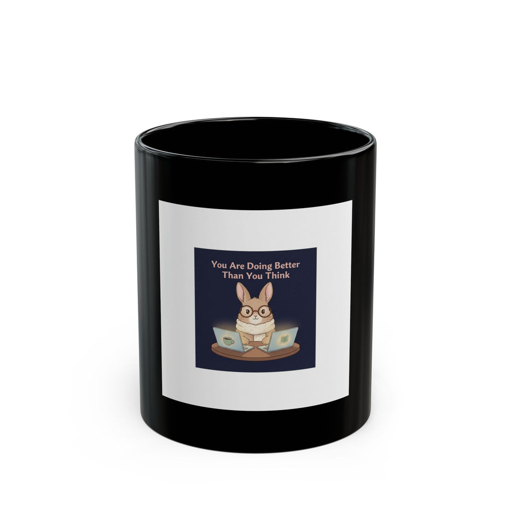 Bunny Black Mug 11oz – You Are Doing Better Than You Think