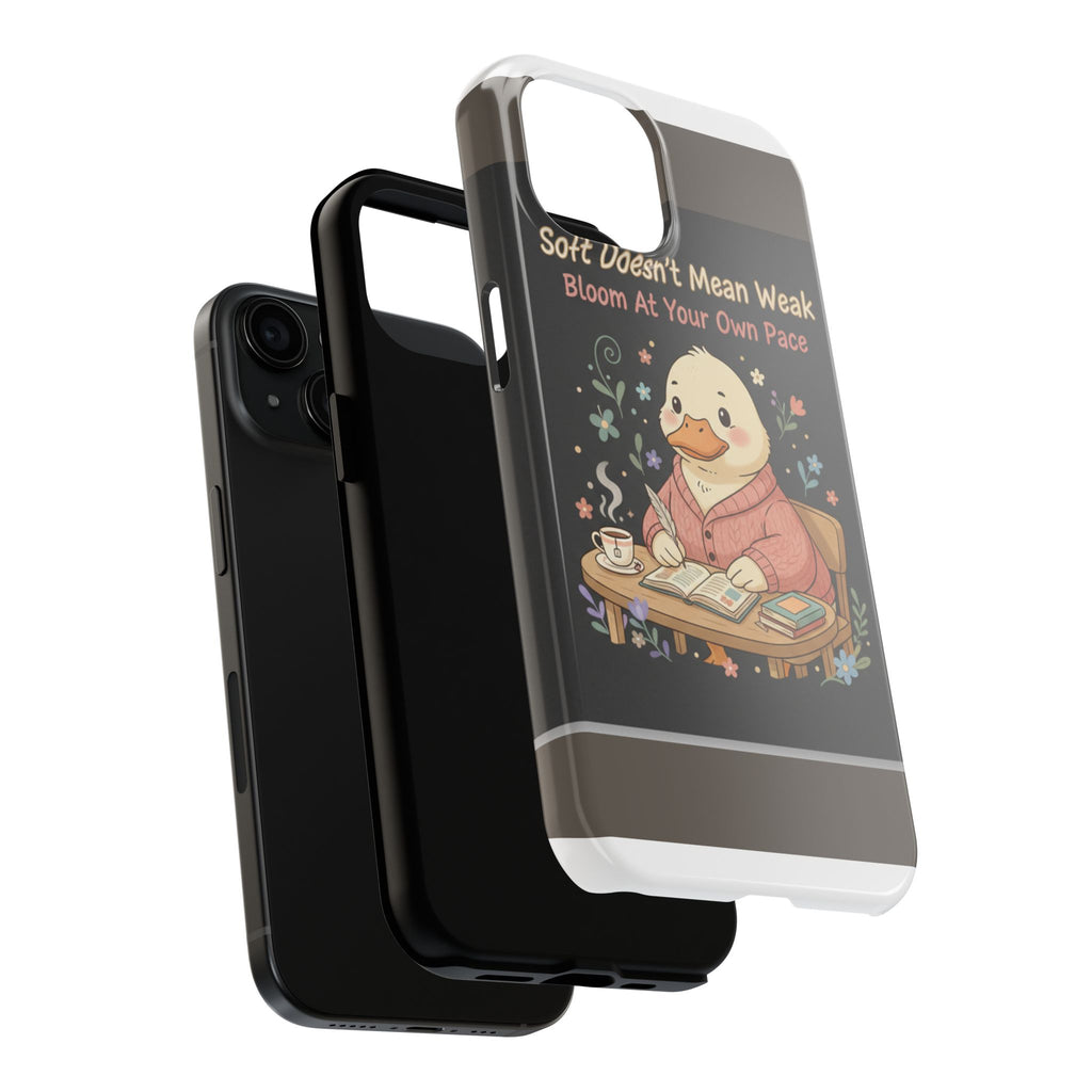 Duck In A Cardigan Tough Phone Case – Soft Doesnt Mean Weak Bloom at Your Own