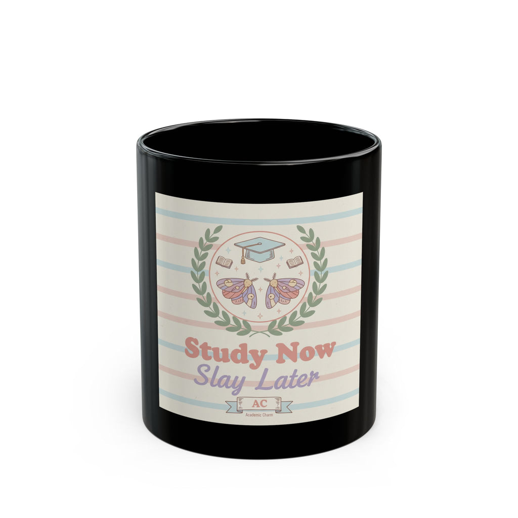 Study Now Slay Later Black Mug 11oz