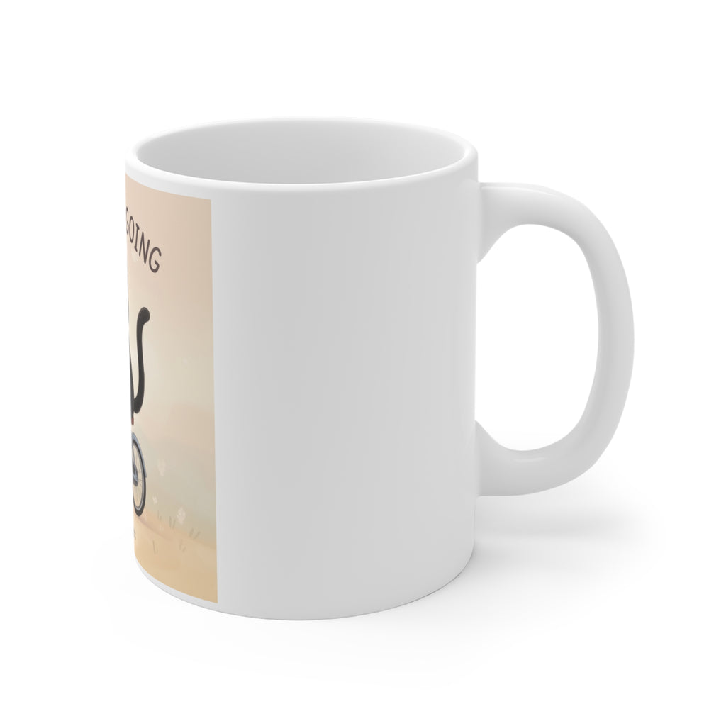 JUST KEEP GOING Mug 11oz
