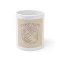 ITS OKAY TO REST Mug 11oz