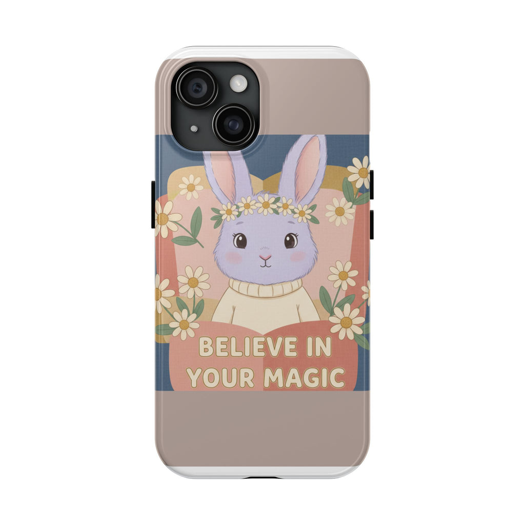 Bunny Tough Phone Case – Believe in Your Magic